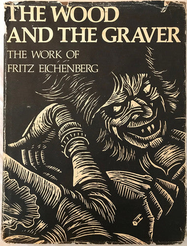 THE WOOD AND THE GRAVER: THE WORK OF FRITZ EICHENBERG