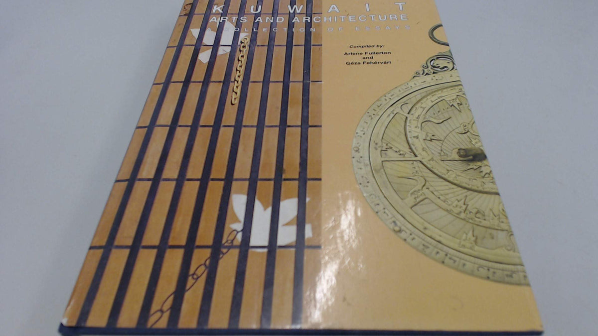 Kuwait: Arts and Architecture - A Collection of Essays