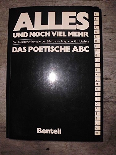 Alles und noch viel mehr: Das poetische ABC : die Katalog Anthologie der 80er Jahre (German Edition)