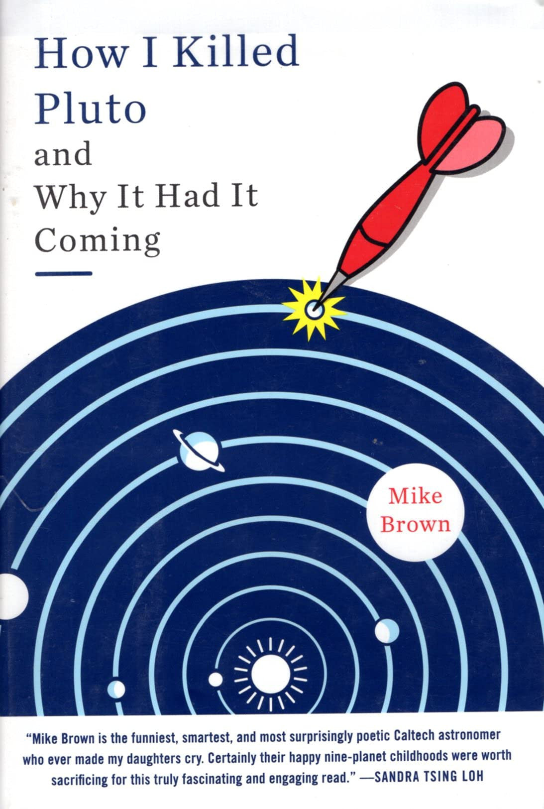 How I Killed Pluto and Why It Had It Coming