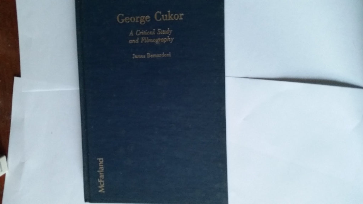 George Cukor: A Critical Study and Filmography