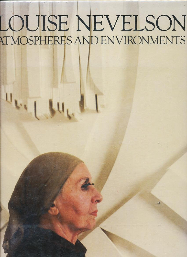 Louise Nevelson: Atmospheres and Environments