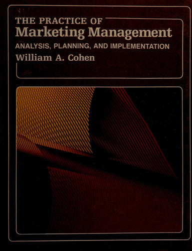 The practice of marketing management: Analysis, planning, and implementation