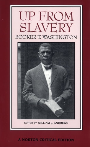Up from Slavery (Norton Critical Editions)