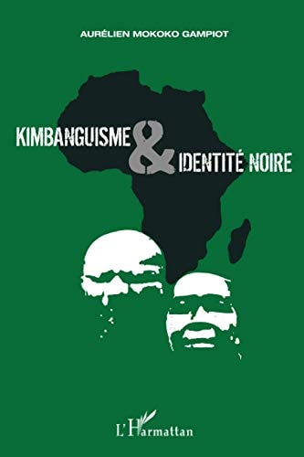 Kimbanguisme et identitÃ© noire (French Edition)