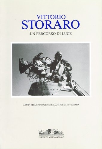 Vittorio Storaro: Un percorso di luce (Archivi di storia dell'arte) (Italian Edition)