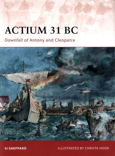 Actium 31 BC: Downfall of Antony and Cleopatra (Campaign, 211)