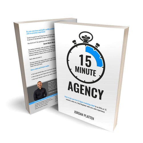 "15 Minute Agency: How to sign your first 4-figure marketing client in as little "