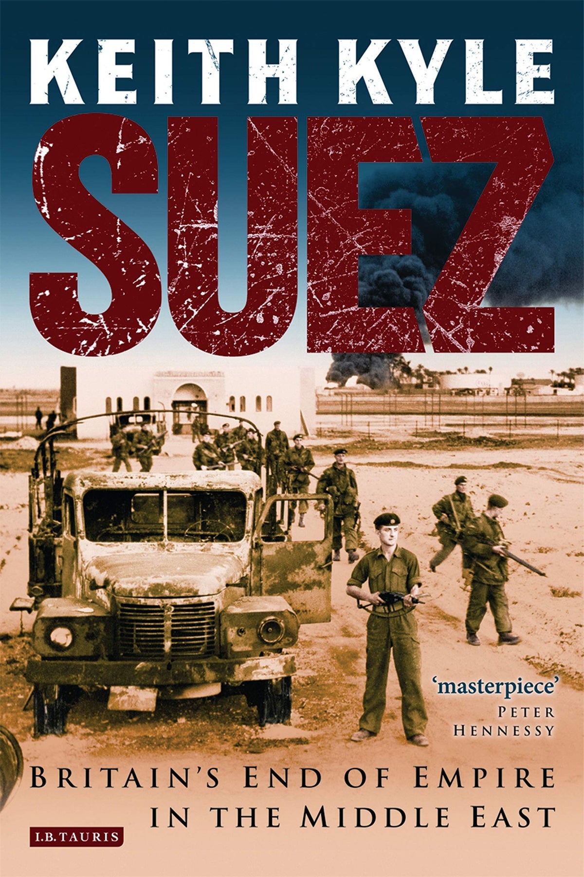 Suez Britain's End of Empire in the Middle East