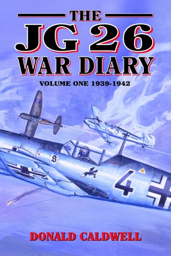 The JG26 War Diary, Vol. 1: 1939-1942