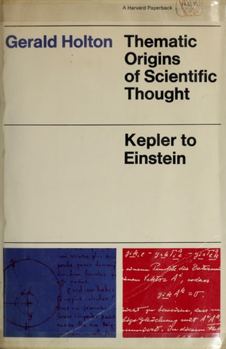 Thematic Origins of Scientific Thought: Kepler to Einstein