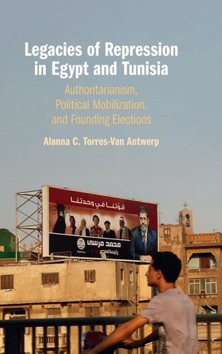 Legacies of Repression in Egypt and Tunisia: Authoritarianism, Political Mobilization, and Founding Elections
