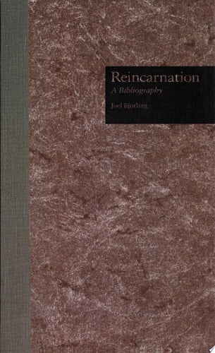Reincarnation: A Bibliography (Sects and Cults in America)