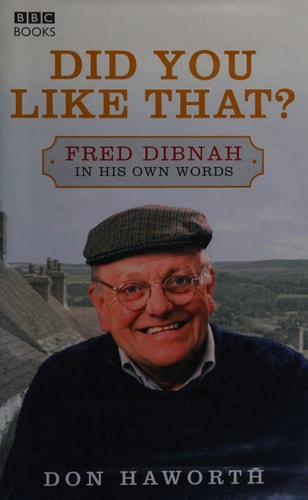 Did You Life That? Fred Dibnah, In His Own Words