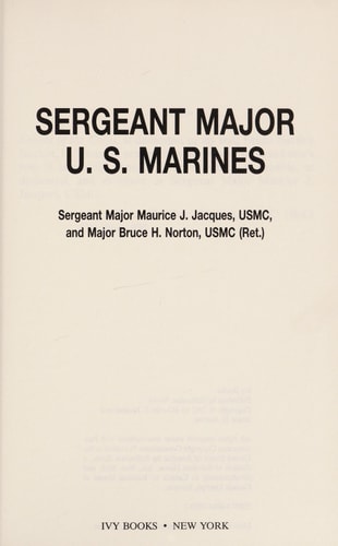 Sergeant Major, U.S. Marines: The Biogrgaphy of Sergeant Major Maurice J. Jacques, USMC