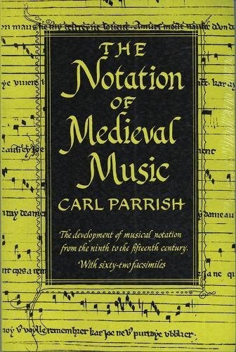 The Notation of Medieval Music (Distinguished Reprints)