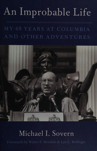 An Improbable Life: My Sixty Years at Columbia and Other Adventures