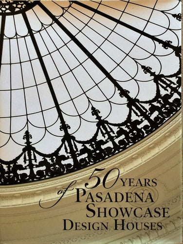 50 Years of Pasadena Showcase Design Houses