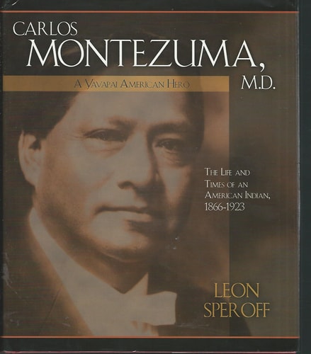 Carlos Montezuma, M.D.: A Yavapai American Hero