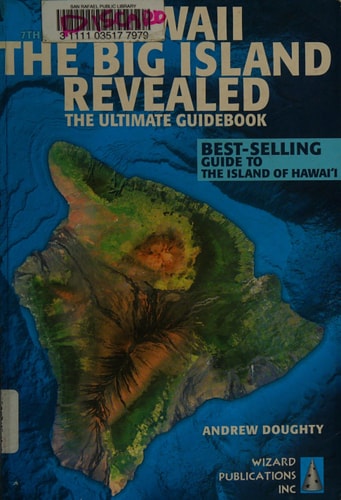 Hawaii - The Big Island Revealed: The Ultimate Guidebook