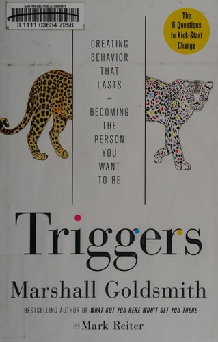 Triggers: Creating Behavior That Lasts--Becoming the Person You Want to Be