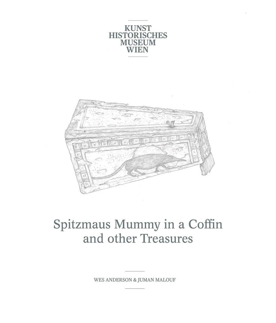 Wes Anderson & Juman Malouf: Spitzmaus Mummy in a Coffin and Other Treasures