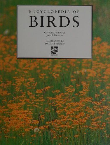 ENCYCLOPEDIA OF BIRDS, A COMPREHENSIVE ILLUSTRATED GUIDE BY INTERNATIONAL EXPERTS