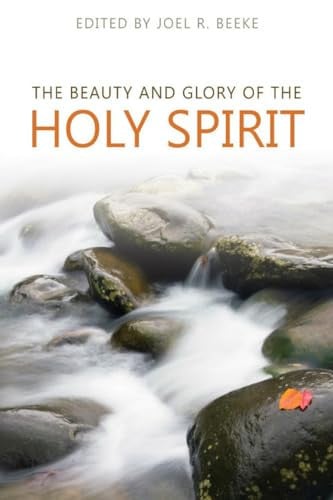 The Beauty and Glory of the Holy Spirit (Puritan Reformed Conference)