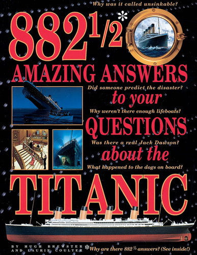 882 1/2 Amazing Answers To Your Questions About The Titanic