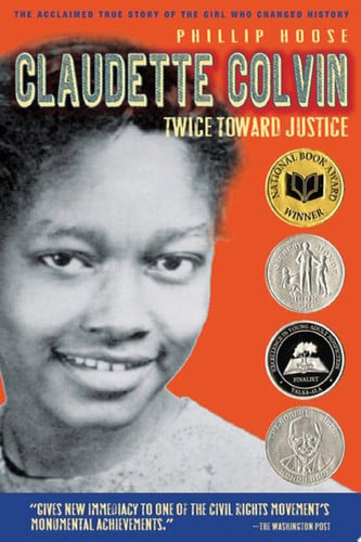 Claudette Colvin: Twice Toward Justice (Newbery Honor Book; National Book Award Winner)