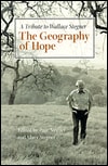 Geography of Hope: A Tribute to Wallace Stegner