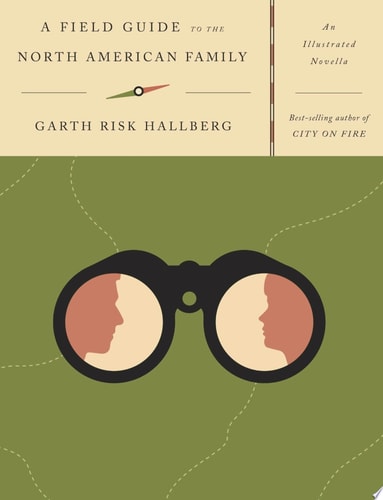 A Field Guide to the North American Family: An Illustrated Novella