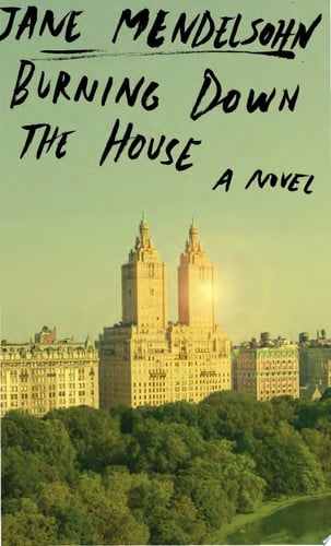 Burning Down the House: A Novel