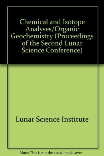 Proceedings of the Second Lunar Science Conference - Vol. 2: Chemical and Isotope Analyses/Organic Geochemistry