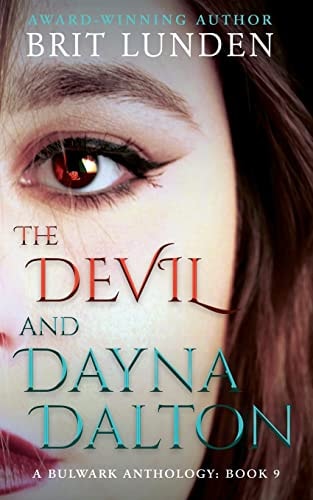 The Devil and Dayna Dalton: (Book 9) A Bulwark Anthology