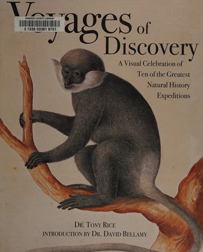 Voyages of Discovery: A Visual Celebration of Ten of the Greatest Natural History Expeditions