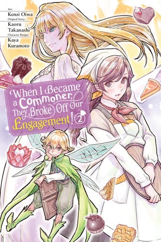 When I Became a Commoner, They Broke Off Our Engagement!, Vol. 2 (Volume 2) (When I Became a Commoner, They Broke Off Our Engagement!, 2)