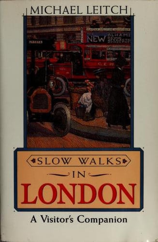 Slow Walks in London: A Visitor's Companion