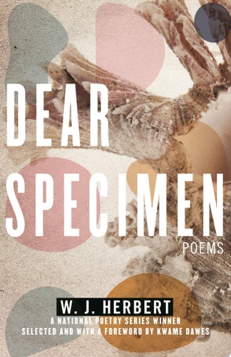 Dear Specimen: Poems (National Poetry Series)