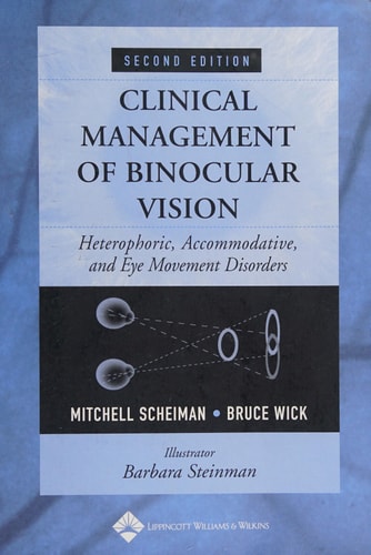 Clinical Management of Binocular Vision: Heterophoric, Accommodative, and Eye Movement Disorders