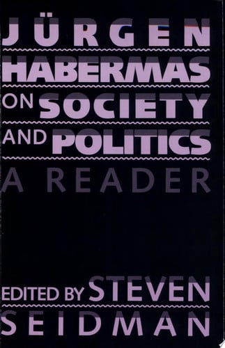 Jurgen Habermas on Society and Politics: A Reader