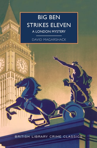 Big Ben Strikes Eleven: A London Mystery (British Library Crime Classics)