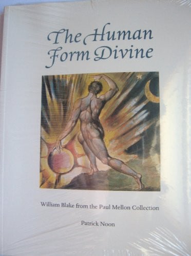 The human form divine: William Blake from the Paul Mellon Collection