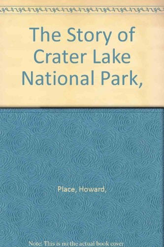 The Story of Crater Lake National Park,
