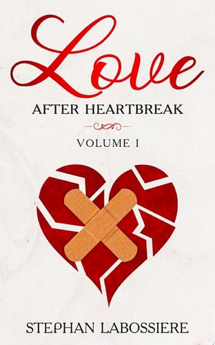 Finding Love After Heartbreak: Volume I