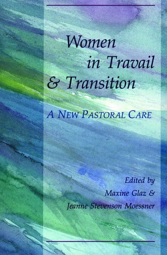 Women in Travail and Transition: A New Pastoral Care