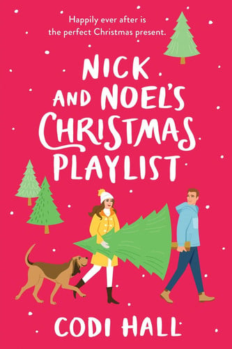 Nick and Noel's Christmas Playlist: Happily Ever After is the perfect Christmas present (Mistletoe Romance, 1)