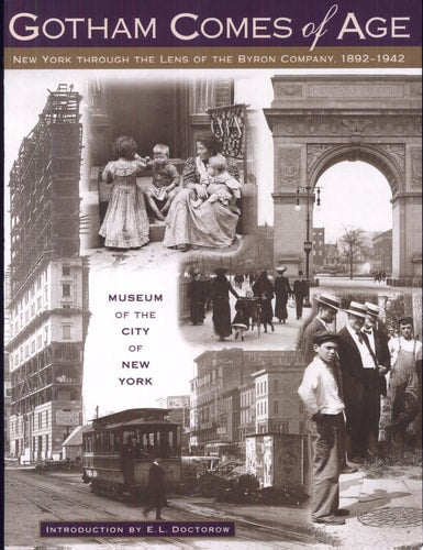 Gotham Comes of Age: New York Through the Lens of the Byron Company, 1892-1942