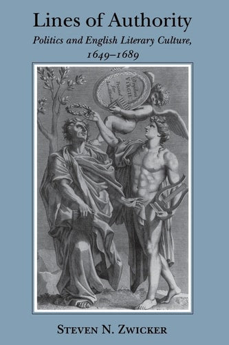 Lines of Authority: Politics and English Literary Culture, 1649–1689