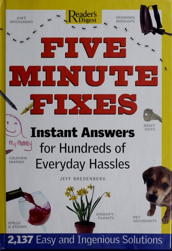 Five Minute Fixes: Instant Answers for Hundreds of Everday Hassles